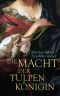 [Tulpentrilogie 03] • Die Macht der Tulpenkönigin